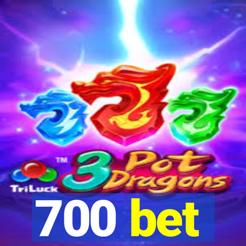 700 bet